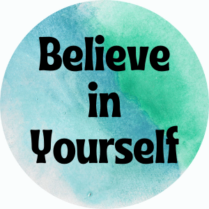 Believe In Yourself