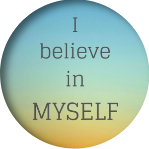 I Believe In Myself