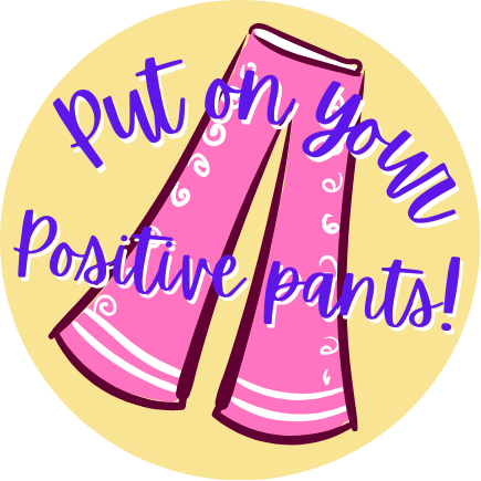 Positive Pants